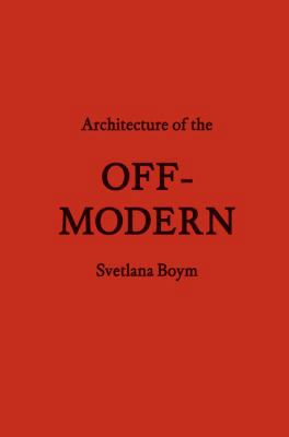 Architecture of the Off-Modern 1616891033 Book Cover