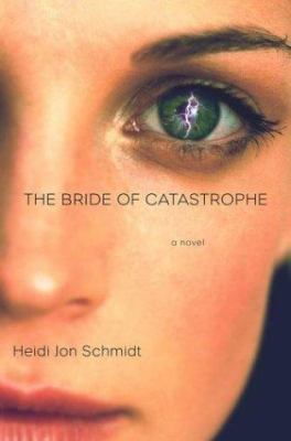 The Bride of Catastrophe: A Novel 0312281773 Book Cover
