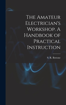 The Amateur Electrician's Workshop. A Handbook ... 1015902367 Book Cover