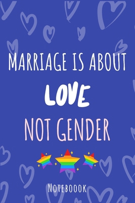 Marriage is about love not gender: a5 notebook,... 170260912X Book Cover