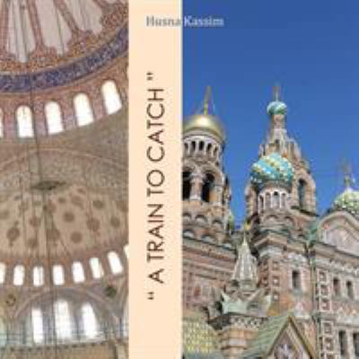 "A Train to Catch" 1482864436 Book Cover