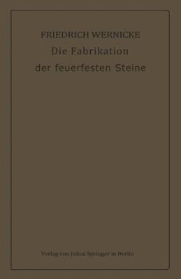 Die Fabrikation Der Feuerfesten Steine [German] 3642905641 Book Cover