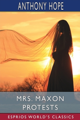 Mrs. Maxon Protests (Esprios Classics) B0BKNFPWRB Book Cover