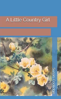 A Little Country Girl 1695116666 Book Cover