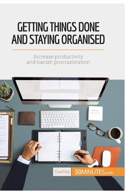 Getting Things Done and Staying Organised: Incr... 2806270731 Book Cover
