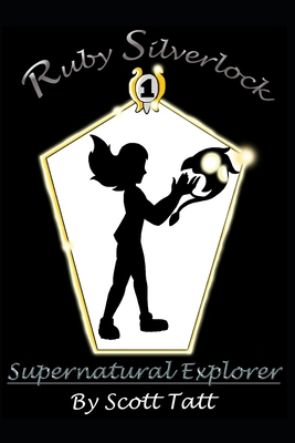Ruby Silverlock: Supernatural Explorer B0CXVFHF6H Book Cover
