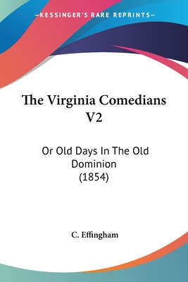 The Virginia Comedians V2: Or Old Days In The O... 1120935458 Book Cover