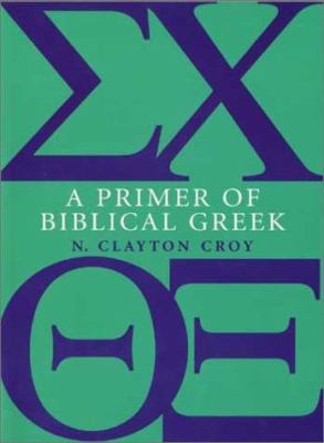 A Primer of Biblical Greek 0802846289 Book Cover