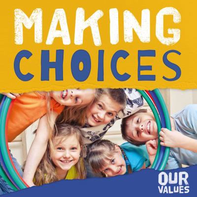 Making Choices (Our Values) 1839278269 Book Cover