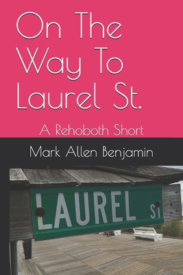 On The Way To Laurel St.: A Short Story B08WK51YZR Book Cover