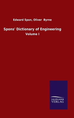Spons' Dictionary of Engineering: Volume I 3846052558 Book Cover