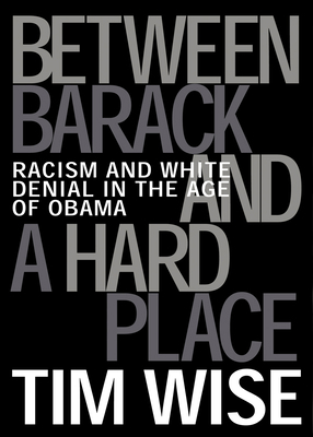 Between Barack and a Hard Place: Racism and Whi... 0872865002 Book Cover