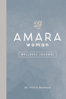 The AMARA Woman Wellness Journal (Blue) 195330771X Book Cover