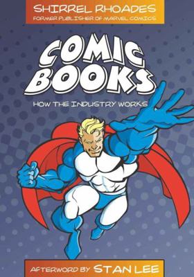 Comic Books: How the Industry Works 0820488925 Book Cover