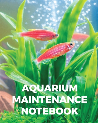 Aquarium Maintenance Notebook: Fish Hobby Fish ... 164930157X Book Cover