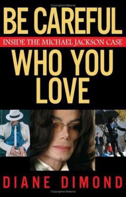 Be Careful Who You Love: Inside the Michael Jac... 0743270916 Book Cover