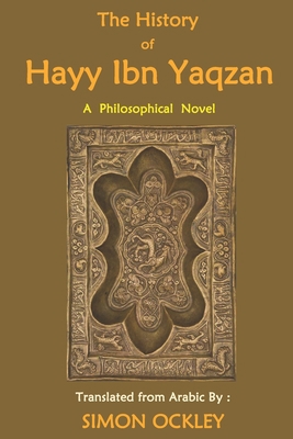 THE HISTORY OF HAYY IBN YAQZAN, Illustrated Edi... B093KPXCRV Book Cover