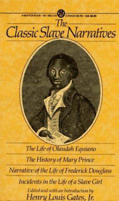 The Classic Slave Narratives 0451627261 Book Cover