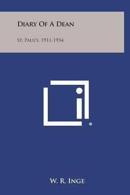 Diary of a Dean: St. Paul's, 1911-1934 125885399X Book Cover