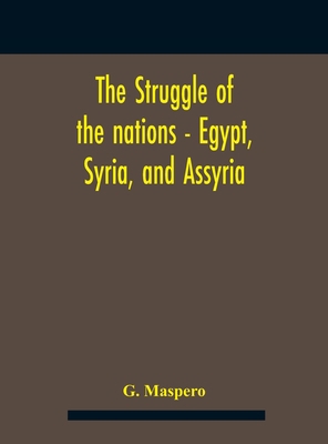 The Struggle Of The Nations - Egypt, Syria, And... 9354185614 Book Cover