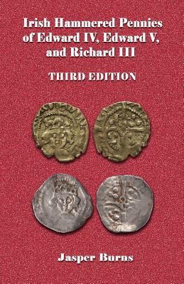 Irish Hammered Pennies of Edward IV, Edward V, ... 1508792631 Book Cover