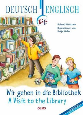 Wir Gehen in Die Bibliothek - A Visit to the Li... 3487088436 Book Cover