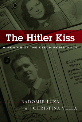 The Hitler Kiss: A Memoir of Czech Resistance 0807130303 Book Cover