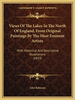 Views Of The Lakes In The North Of England, Fro... 1167167309 Book Cover