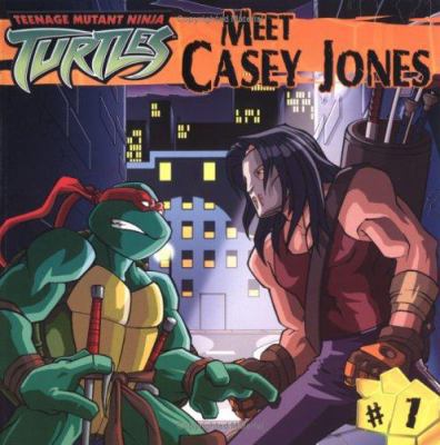 Meet Casey Jones (Teenage Mutant Ninja Turtles ... 0689868995 Book Cover