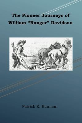 The Pioneer Journeys of William "Ranger" Davidson 0997072407 Book Cover