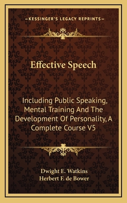 Effective Speech: Including Public Speaking, Me... 1163393177 Book Cover
