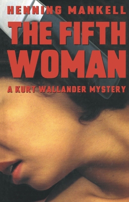 The Fifth Woman: A Kurt Wallander Mystery 1565845471 Book Cover