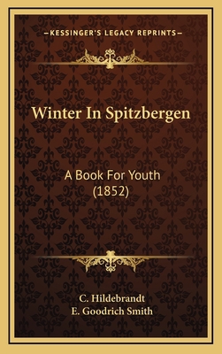 Winter in Spitzbergen: A Book for Youth (1852) 1165213087 Book Cover