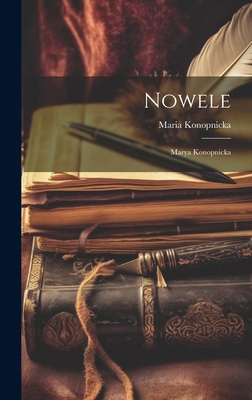Nowele: Marya Konopnicka [Polish] B0CMG34QYH Book Cover