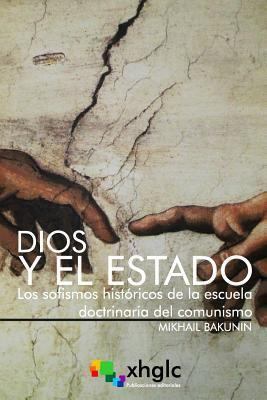 Dios y el Estado: Los sofismos históricos de la... [Spanish] 1981319069 Book Cover