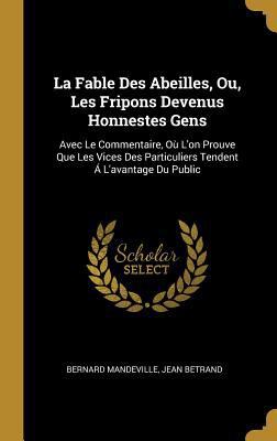 La Fable Des Abeilles, Ou, Les Fripons Devenus ... [French] 0270687068 Book Cover