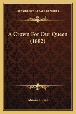 A Crown For Our Queen (1882) 1164066781 Book Cover