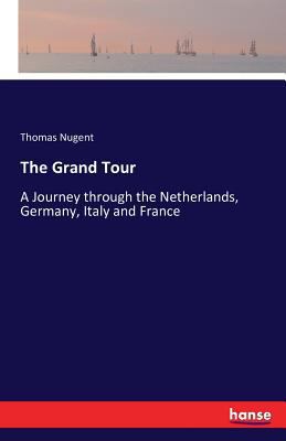 The Grand Tour: A Journey through the Netherlan... 3742831712 Book Cover