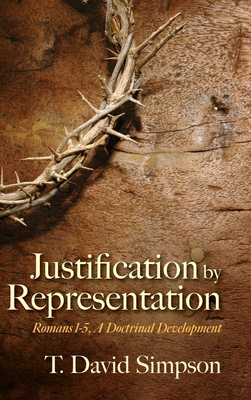 Justification by Representation: Romans 1-5, A ... B0DK7TTG42 Book Cover