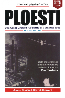 Ploesti: The Great Ground-Air Battle of 1 Augus... 1574885103 Book Cover