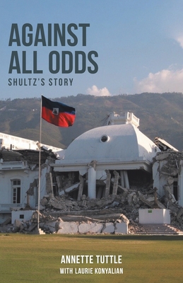 Against All Odds: Shultz's Story 1640889191 Book Cover