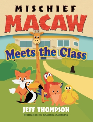 Mischief Macaw Meets The Class B0BY3ST4KD Book Cover