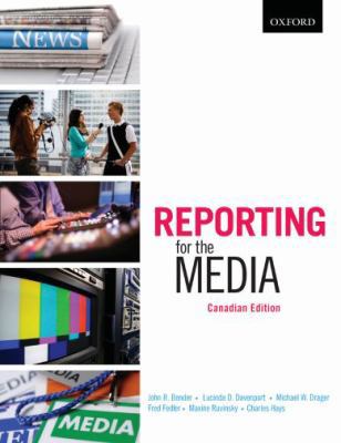 Reporting for the Media: Canadian Edition 0195430190 Book Cover