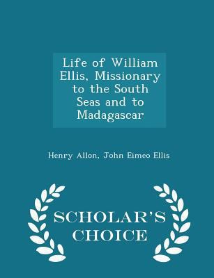 Life of William Ellis, Missionary to the South ... 1296459365 Book Cover