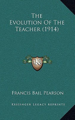 The Evolution Of The Teacher (1914) 1165680033 Book Cover