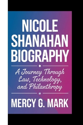 Nicole Shanahan Biography: A Journey Through La...            Book Cover