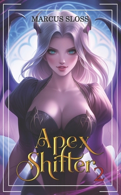 Apex Shifter 2: An Urban Fantasy B0D9JYFHK1 Book Cover