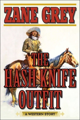 The Hash Knife Outfit: A Western Story 1634507827 Book Cover
