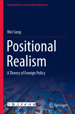 Positional Realism: A Theory of Foreign Policy 9811968314 Book Cover
