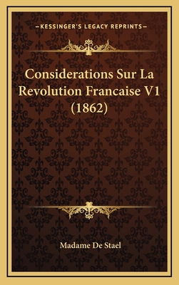 Considerations Sur La Revolution Francaise V1 (... [French] 1166883868 Book Cover